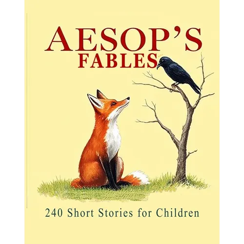 Aesop's Fables: 240 Short Stories for Children (Illustrated) - Paperback
