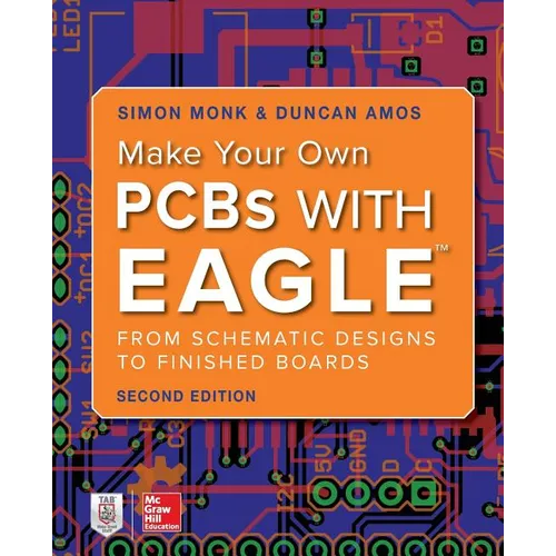 Make Your Own PCBs with Eagle: From Schematic Designs to Finished Boards - Paperback