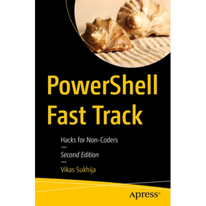 Powershell Fast Track: Hacks for Non-Coders - Paperback