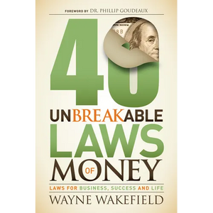 40 Unbreakable Laws of Money: Laws for Business, Success and Life - Paperback