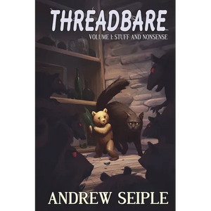 Threadbare Volume One: Stuff and Nonsense - Paperback