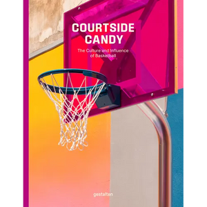 Courtside Candy: The Culture and Influence of Basketball - Hardcover