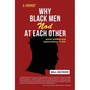 Why Black Men Nod at Each Other: some lessons and observations on life (A Memoir) - Paperback