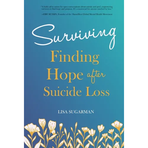 Surviving: Finding Hope After Suicide Loss - Paperback