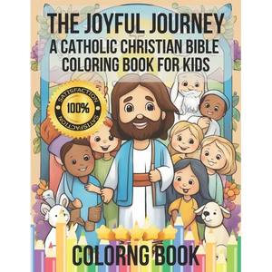 The Joyful Journey: A Catholic Christian Bible Coloring Book for Kids: Illustrating Love, Kindness, and Faith - Adorable Characters Bringi - Paperback