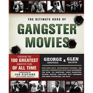 The Ultimate Book of Gangster Movies: Featuring the 100 Greatest Gangster Films of All Time - Paperback