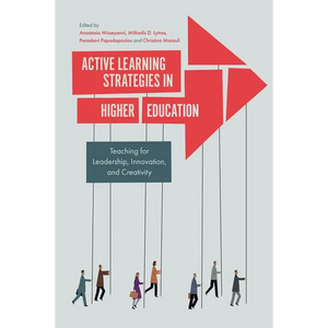Active Learning Strategies in Higher Education: Teaching for Leadership, Innovation, and Creativity - Paperback