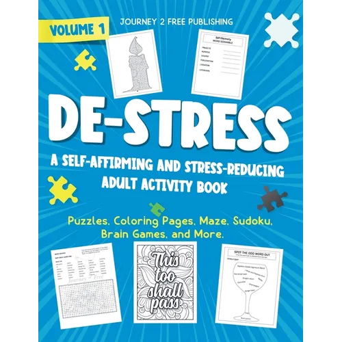 DE-STRESS A Self-Affirming and Stress-Relieving Adult Activity Book - Paperback