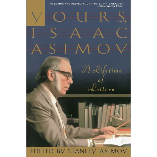 Yours, Isaac Asimov: A Lifetime of Letters - Paperback