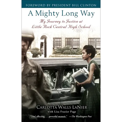 A Mighty Long Way: My Journey to Justice at Little Rock Central High School - Paperback