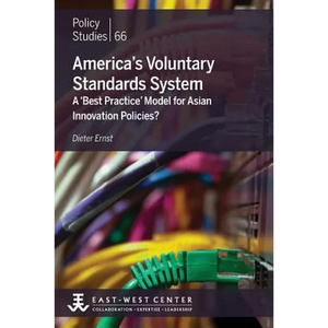 America's Voluntary Standards System: A 'Best Practice' Model for Asian Innovation Policies? - Paperback