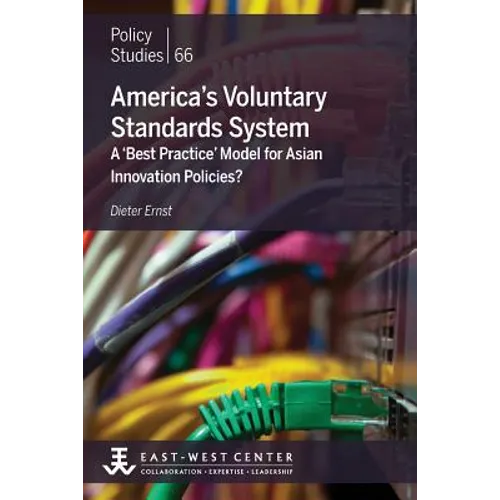 America's Voluntary Standards System: A 'Best Practice' Model for Asian Innovation Policies? - Paperback
