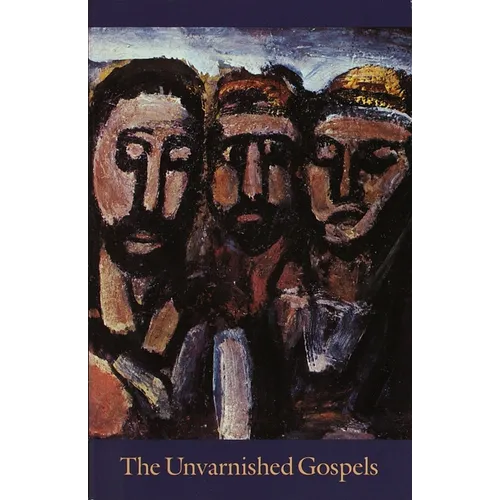 The Unvarnished Gospels - Paperback
