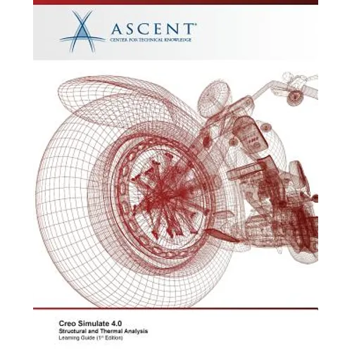 Creo Simulate 4.0: Structural and Thermal Analysis - Paperback