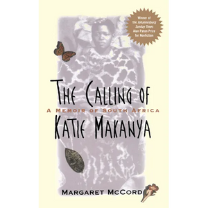 The Calling of Katie Makanya: A Memoir of South Africa - Paperback