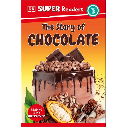 DK Super Readers Level 3 the Story of Chocolate - Hardcover