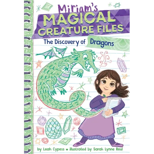 The Discovery of Dragons (Miriam's Magical Creature Files #2): A Chapter Book - Paperback