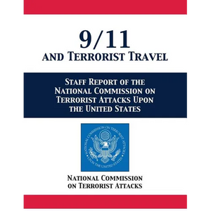 9/11 and Terrorist Travel: Staff Report of the National Commission on Terrorist Attacks Upon the United States - Paperback