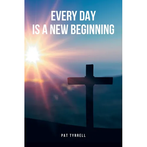 Every Day Is a New Beginning - Paperback