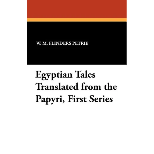 Egyptian Tales Translated from the Papyri, First Series - Paperback