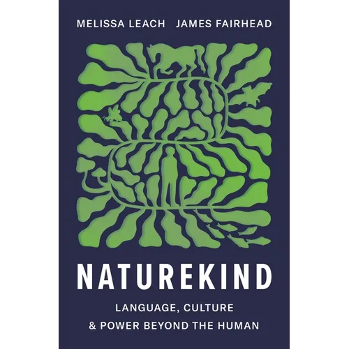 Naturekind: Language, Culture and Power Beyond the Human - Hardcover