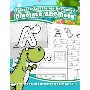 Traceable Letters for Preschool Dinosaur ABC Book: A Dinosaur Tracing Workbook for Kids Ages 3 - 5 - Paperback