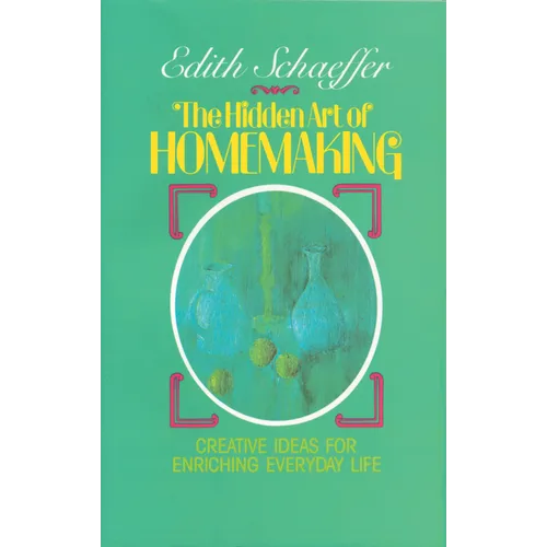 The Hidden Art of Homemaking - Paperback