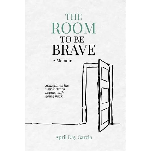The Room to Be Brave: A Memoir - Paperback