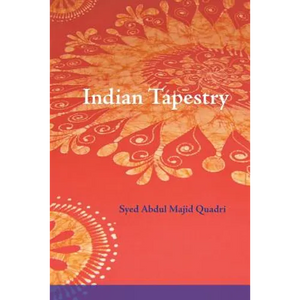 Indian Tapestry: "Indian Tapestry" brings to life the memories of the author's upbringing in the 1940's in Central India at the time of the British Ra - Paperback