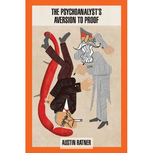 The Psychoanalyst's Aversion to Proof - Paperback