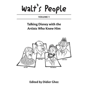 Walt's People Volume 1: Talking Disney With The Artists Who Knew Him - Paperback