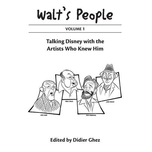 Walt's People Volume 1: Talking Disney With The Artists Who Knew Him - Paperback