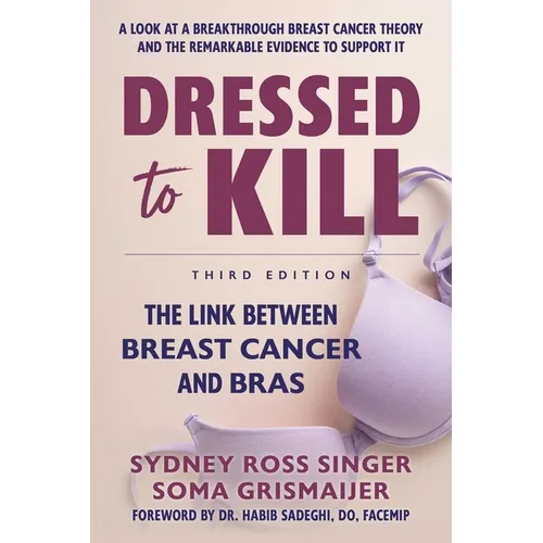 Dressed to Kill: The Link Between Breast Cancer and Bras - Paperback