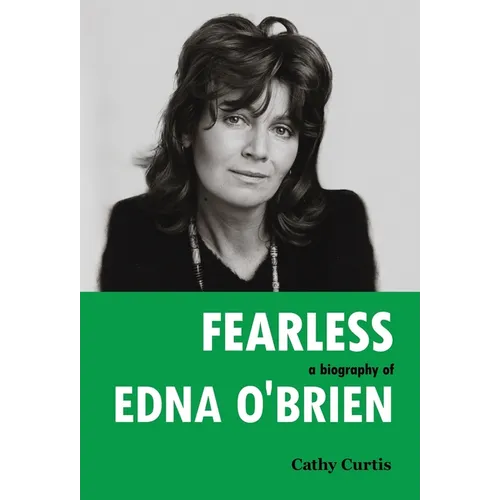 Fearless: A Biography of Edna O'Brien - Hardcover