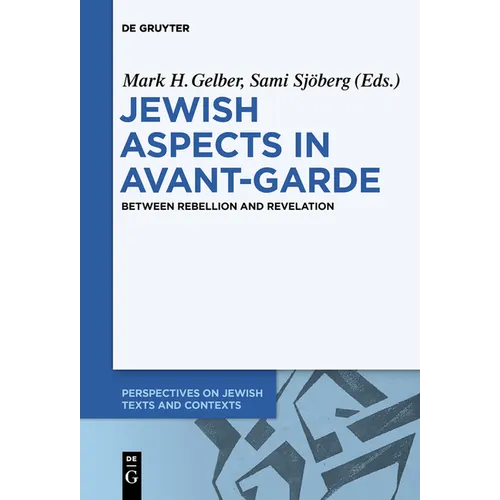 Jewish Aspects in Avant-Garde: Between Rebellion and Revelation - Paperback
