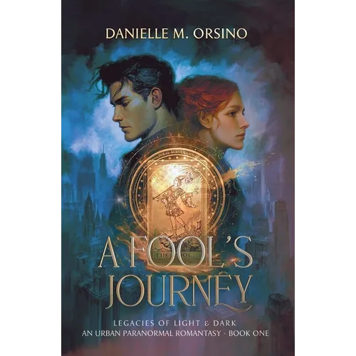 A Fool's Journey: Legacies of Light & Dark An Urban Paranormal Trilogy - Paperback