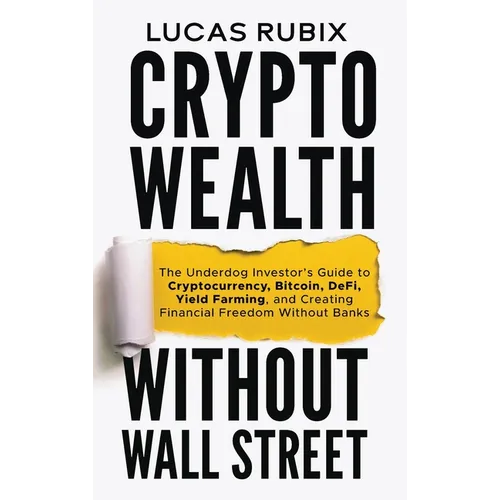 Crypto Wealth Without Wall Street - Hardcover