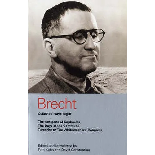 Brecht Plays 8: The Antigone of Sophocles; The Days of the Commune; Turandot or the Whitewasher's Congress - Paperback