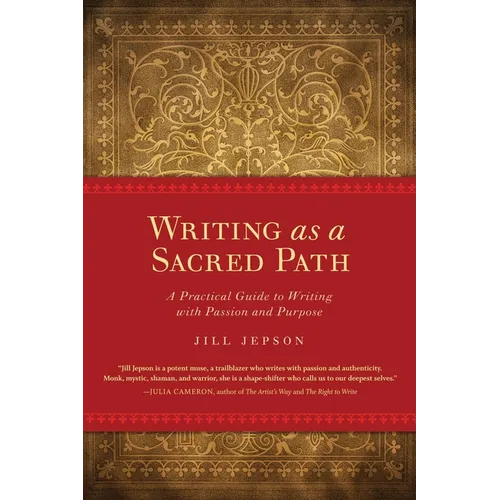 Writing as a Sacred Path: A Practical Guide to Writing with Passion and Purpose - Paperback