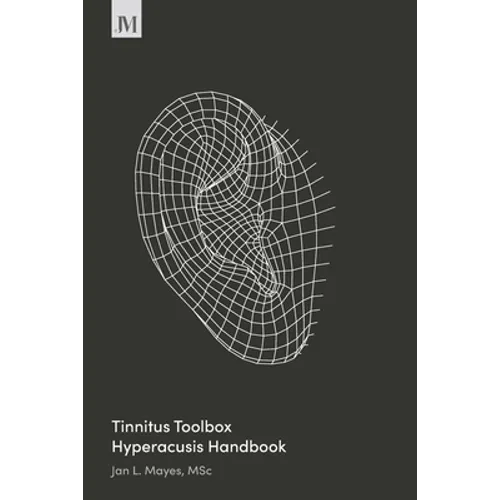 Tinnitus Toolbox Hyperacusis Handbook: Second Edition - Paperback