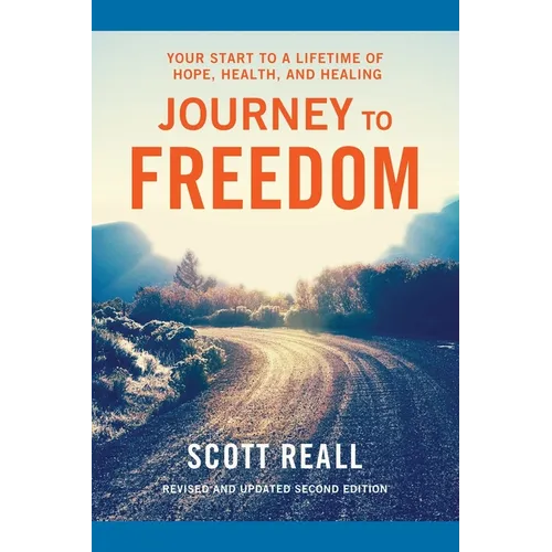 Journey to Freedom: Your Start to a Lifetime of Hope, Health, and Healing - Paperback