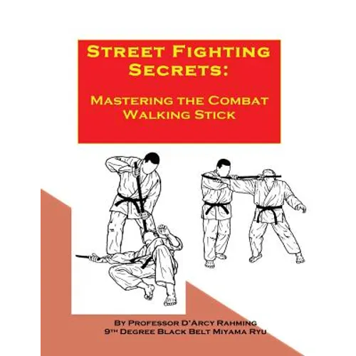 Street Fighting Secrets: Mastering the Combat Walking Stick - Paperback