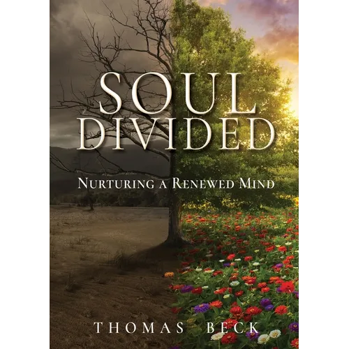 Soul Divided: Nurturing a Renewed Mind - Paperback