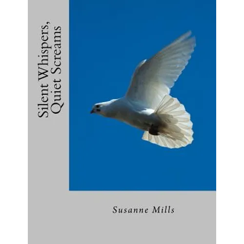 Silent Whispers, Quiet Screams - Paperback
