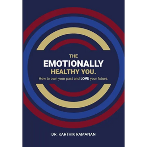 The Emotionally Healthy You: How to Own Your Past and LOVE Your Future - Hardcover