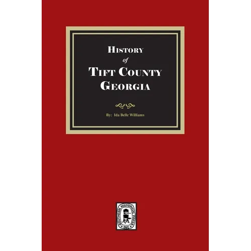 History of Tift County, Georgia - Paperback