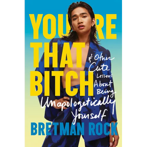 You're That Bitch: & Other Cute Lessons about Being Unapologetically Yourself - Hardcover