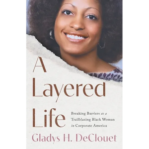 A Layered Life: Breaking Barriers as a Trailblazing Black Woman in Corporate America - Paperback