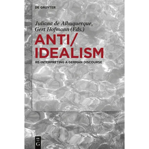 Anti/Idealism: Re-Interpreting a German Discourse - Paperback