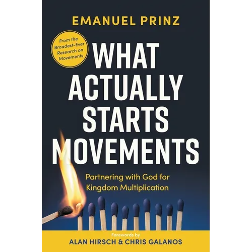 What Actually Starts Movements: Partnering with God for Kingdom Multiplication - Paperback